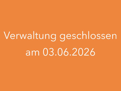 Verwaltung geschlossen am 03.06.26